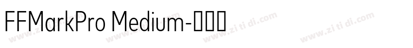 FFMarkPro Medium字体转换 FFMarkPro Medium字体转换